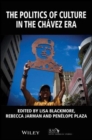 The Politics of Culture in the Chavez Era - Book