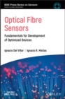 Optical Fibre Sensors : Fundamentals for Development of Optimized Devices - Book
