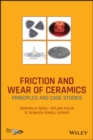 Friction and Wear of Ceramics : Principles and Case Studies - Book