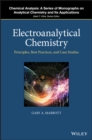 Electroanalytical Chemistry : Principles, Best Practices, and Case Studies - eBook