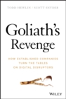 Goliath's Revenge : How Established Companies Turn the Tables on Digital Disruptors - Book