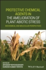 Protective Chemical Agents in the Amelioration of Plant Abiotic Stress : Biochemical and Molecular Perspectives - Book