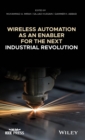 Wireless Automation as an Enabler for the Next Industrial Revolution - Book