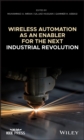 Wireless Automation as an Enabler for the Next Industrial Revolution - eBook