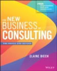 The New Business of Consulting : The Basics and Beyond - Book