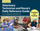 Veterinary Technician and Nurse's Daily Reference Guide : Canine and Feline - Book