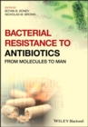 Bacterial Resistance to Antibiotics : From Molecules to Man - eBook