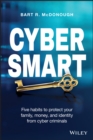Cyber Smart : Five Habits to Protect Your Family, Money, and Identity from Cyber Criminals - Book