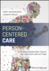 Person-Centered Care : A Policies And Workforce Toolkit For Long-Term Care Settings - Book