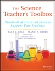 The Science Teacher's Toolbox : Hundreds of Practical Ideas to Support Your Students - eBook