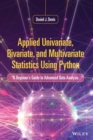 Applied Univariate, Bivariate, and Multivariate Statistics Using Python : A Beginner's Guide to Advanced Data Analysis - Book
