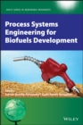 Process Systems Engineering for Biofuels Development - Book