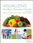 Visualizing Nutrition : Everyday Choices - eBook