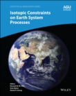 Isotopic Constraints on Earth System Processes - Book