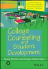 College Counseling and Student Development : Theory, Practice, and Campus Collaboration - eBook