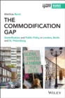 The Commodification Gap : Gentrification and Public Policy in London, Berlin and St. Petersburg - Book