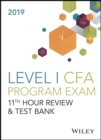 Wiley 11th Hour Guide + Test Bank for 2019 Level I CFA Exam - Book