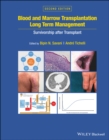 Blood and Marrow Transplantation Long Term Management : Survivorship after Transplant - Book