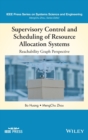 Supervisory Control and Scheduling of Resource Allocation Systems : Reachability Graph Perspective - Book