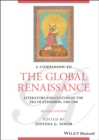 A Companion to the Global Renaissance : Literature and Culture in the Era of Expansion, 1500-1700 - Book