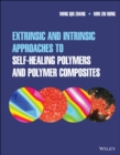 Extrinsic and Intrinsic Approaches to Self-Healing Polymers and Polymer Composites - Book