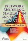 Network Modeling, Simulation and Analysis in MATLAB : Theory and Practices - Book