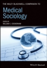 The Wiley Blackwell Companion to Medical Sociology - eBook