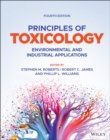 Principles of Toxicology : Environmental and Industrial Applications - Book
