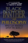 Black Panther and Philosophy : What Can Wakanda Offer the World? - eBook