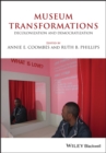 Museum Transformations : Decolonization and Democratization - Book