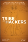 Tribe of Hackers : Cybersecurity Advice from the Best Hackers in the World - Book