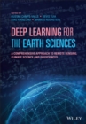 Deep Learning for the Earth Sciences : A Comprehensive Approach to Remote Sensing, Climate Science and Geosciences - Book