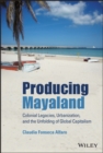 Producing Mayaland : Colonial Legacies, Urbanization, and the Unfolding of Global Capitalism - eBook