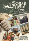 The Dogfish Head Book : 26 Years of Off-Centered Adventures - Book