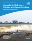 Congo Basin Hydrology, Climate, and Biogeochemistry : A Foundation for the Future - Book