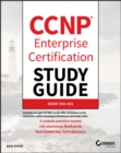 CCNP Enterprise Certification Study Guide: Implementing and Operating Cisco Enterprise Network Core Technologies : Exam 350-401 - Book