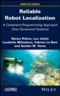 Reliable Robot Localization : A Constraint-Programming Approach Over Dynamical Systems - eBook
