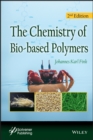 The Chemistry of Bio-based Polymers - eBook