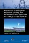 Probabilistic Power System Expansion Planning with Renewable Energy Resources and Energy Storage Systems - Book