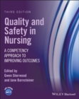 Quality and Safety in Nursing : A Competency Approach to Improving Outcomes - Book