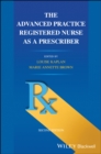 The Advanced Practice Registered Nurse as a Prescriber - Book