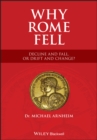 Why Rome Fell : Decline and Fall, or Drift and Change? - eBook