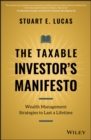 The Taxable Investor's Manifesto : Wealth Management Strategies to Last a Lifetime - Book