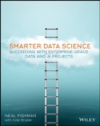Smarter Data Science : Succeeding with Enterprise-Grade Data and AI Projects - Book