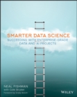 Smarter Data Science : Succeeding with Enterprise-Grade Data and AI Projects - eBook
