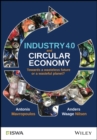 Industry 4.0 and Circular Economy : Towards a Wasteless Future or a Wasteful Planet? - Book