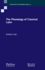 The Phonology of Classical Latin - Book