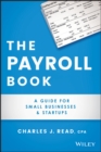The Payroll Book : A Guide for Small Businesses and Startups - eBook