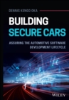 Building Secure Cars : Assuring the Automotive Software Development Lifecycle - Book