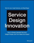 The Service Design Handbook : An Introduction to the Most Important Principles, Processes, and Tools - Book